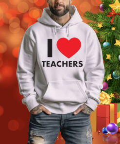 I Love Teachers Tee Shirt