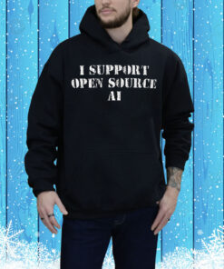 I support open source AI Tee Shirt
