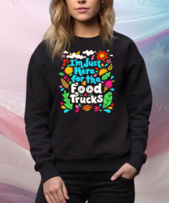 I’m just here for the food trucks Tee Shirt