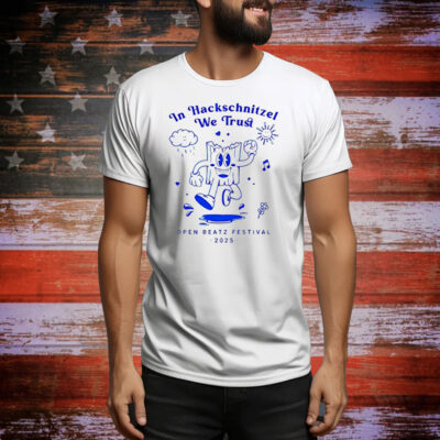 In hackschnitzel we trust Open Beatz Festival 2025 Tee Shirt