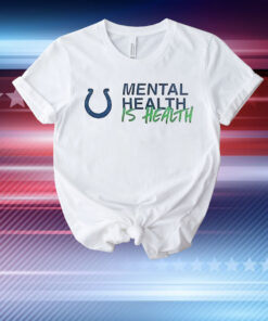 Indianapolis Colts mental health is health T-Shirt