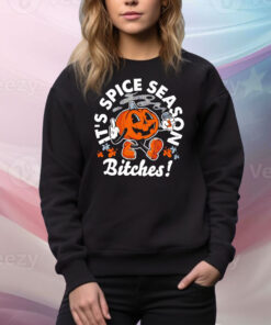 It’s pumpkin spice season bitches Tee Shirt