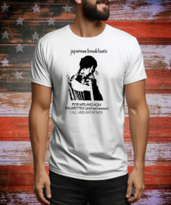 Japanese breakfast for melancholy brunettes call 1-800 Tee Shirt