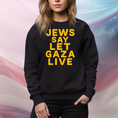 Jews say let Gaza live Tee Shirt