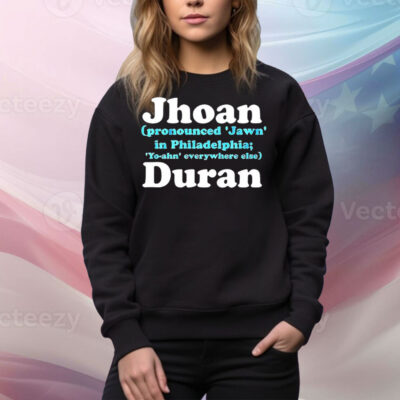 Jhoan Duran Philadelphia Phillies pronounced Jawn in Philadelphia Tee Shirt