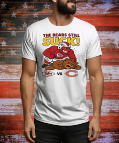 Kansas City Chiefs The Bears still suck Tee Shirt