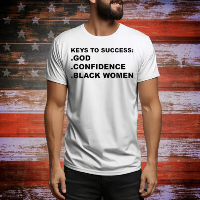 Keys to success god confidence black women Tee Shirt