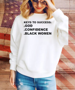 Keys to success god confidence black women Tee Shirt
