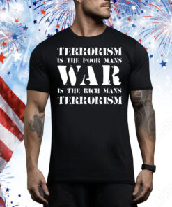 Kmfdm Terrorism Is The Poor Man’s War Is The Rich Mans Terrorism Tee Shirt