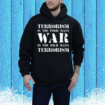 Kmfdm Terrorism Is The Poor Man’s War Is The Rich Mans Terrorism Tee Shirt