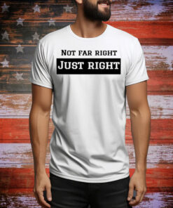 Leilani Dowding Wearing Not Far Right Just Right Tee Shirt