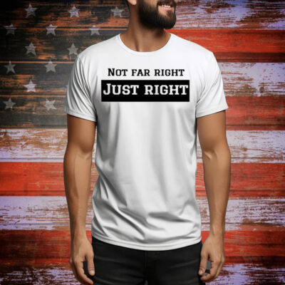 Leilani Dowding Wearing Not Far Right Just Right Tee Shirt