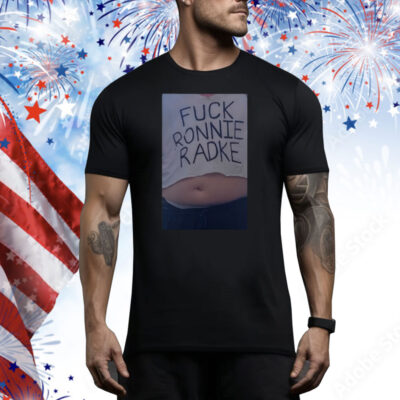Limted Fuck Ronnie Radke Tee Shirt