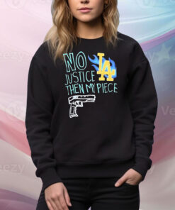 Los Angeles no justice then my piece gun Tee Shirt