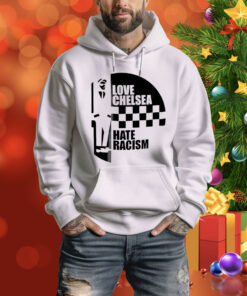 Love Chelsea hate racist Tee Shirt