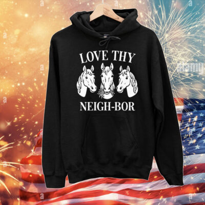 Love Thy Neigh-bor T-Shirt