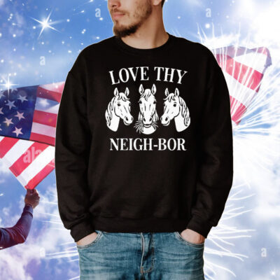 Love Thy Neigh-bor T-Shirt