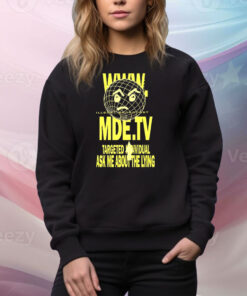 MDE TV Illegal Broadcast Targeted Individual Tee Shirt