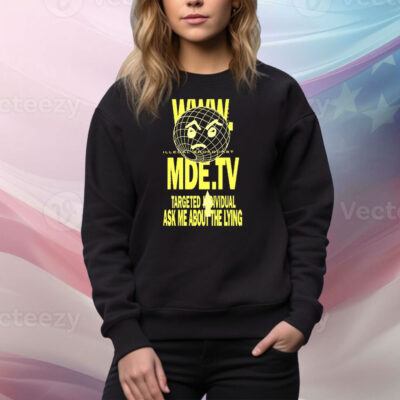 MDE TV Illegal Broadcast Targeted Individual Tee Shirt