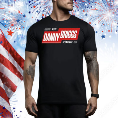 Made Danny Briggs in England Tee Shirt