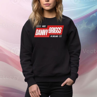 Made Danny Briggs in England Tee Shirt