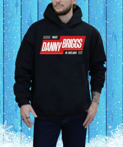Made Danny Briggs in England Tee Shirt