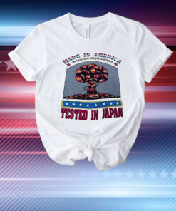 Made in America tested in Japan T-Shirt
