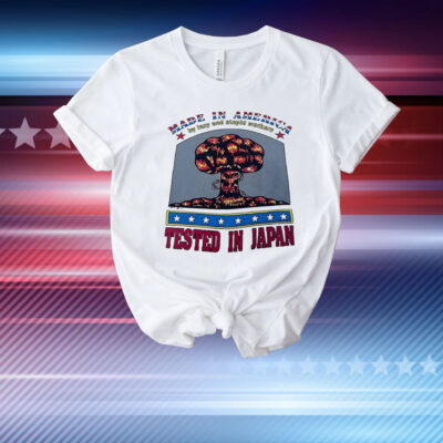 Made in America tested in Japan T-Shirt