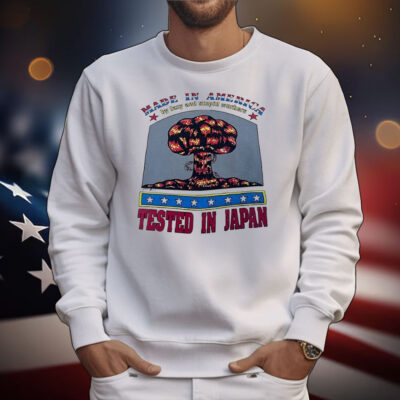 Made in America tested in Japan T-Shirt