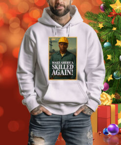 Make America skilled again Tee Shirt