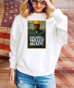 Make America skilled again Tee Shirt