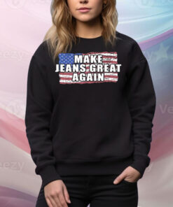 Make Jeans Great Again Tee Shirt
