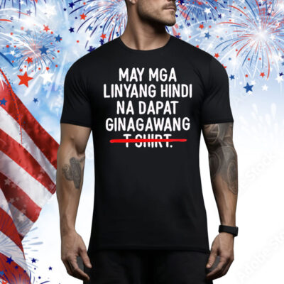 May mga linyang hindi na dapat ginagawang Tee Shirt