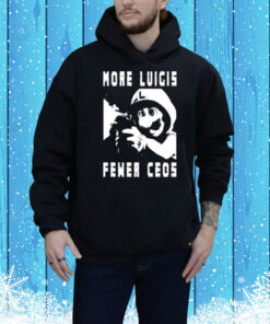 More Luigis Fewer Ceos Tee Shirt