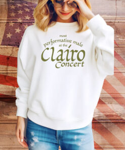 Most Performative Male At The Clairo Concert. Tee Shirt