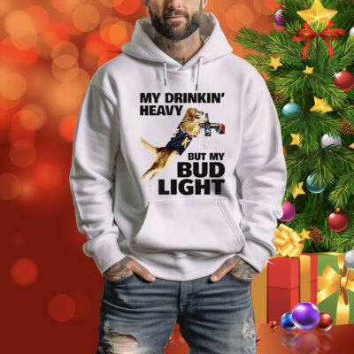 My Drinking Heavy But My Bud Ligh Tee Shirt