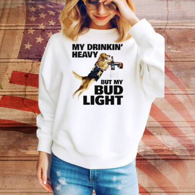 My Drinking Heavy But My Bud Ligh Tee Shirt