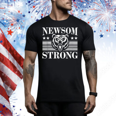 NEWSOM STRONG Gavin Newsom California Support Saying Tee Shirt