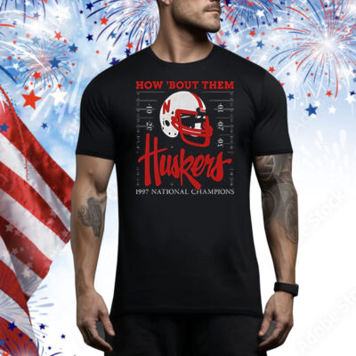 Nebraska Huskers how ’bout them 1997 national champions Tee Shirt
