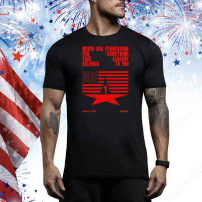 Never ask permission for something that already belongs to you Cowboy Carter tour 2025 Tee Shirt
