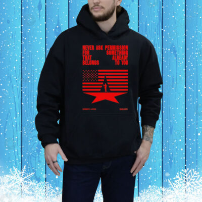 Never ask permission for something that already belongs to you Cowboy Carter tour 2025 Tee Shirt