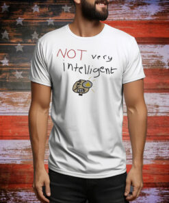 Not very intelligent Tee Shirt