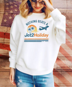 Nothing Beats A Jet2 Holiday Tee Shirt