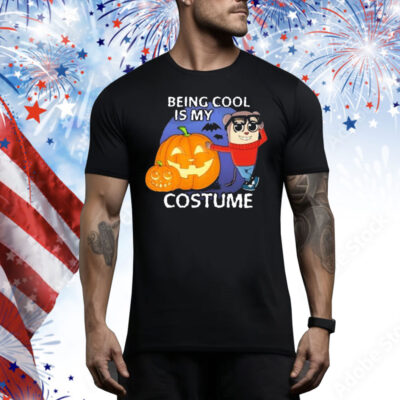 Official Maxdesignpro Being Cool Is My Costume Halloween 2024 Tee Shirt