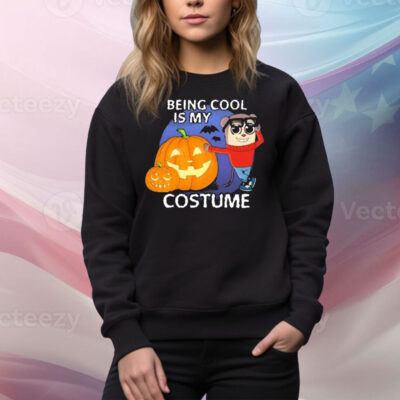 Official Maxdesignpro Being Cool Is My Costume Halloween 2024 Tee Shirt