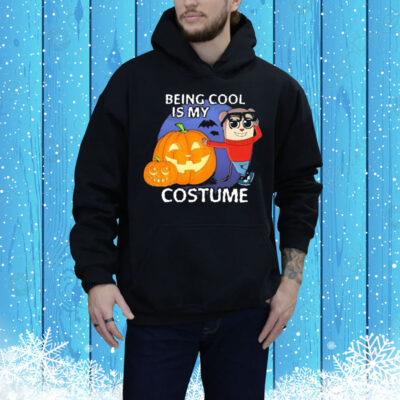 Official Maxdesignpro Being Cool Is My Costume Halloween 2024 Tee Shirt