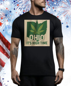 Ohio it’s high time Tee Shirt