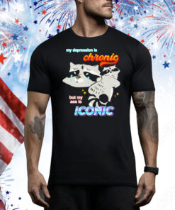 Raccoon my depression is chronic but my ass is iconic Tee Shirt