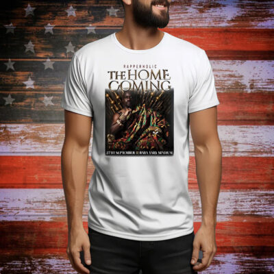 Rapperholic The Home Coming Tee Shirt