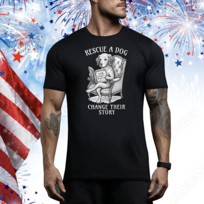 Rescue A Dog Change Their Story Tee Shirt